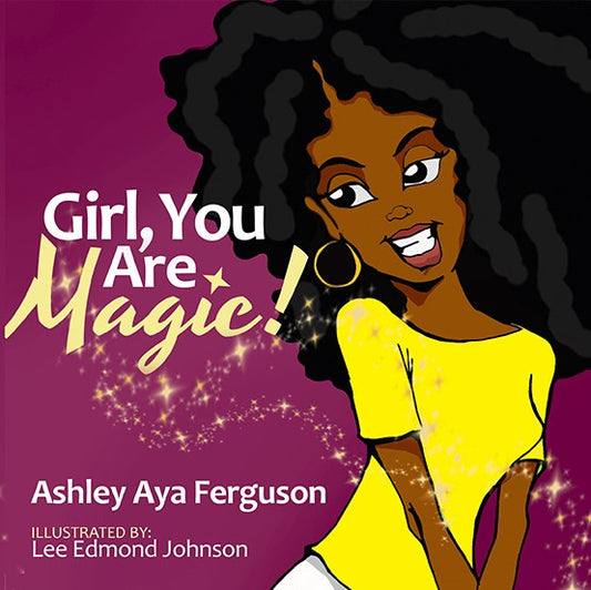 Girl, You Are Magic! Hardcover Book